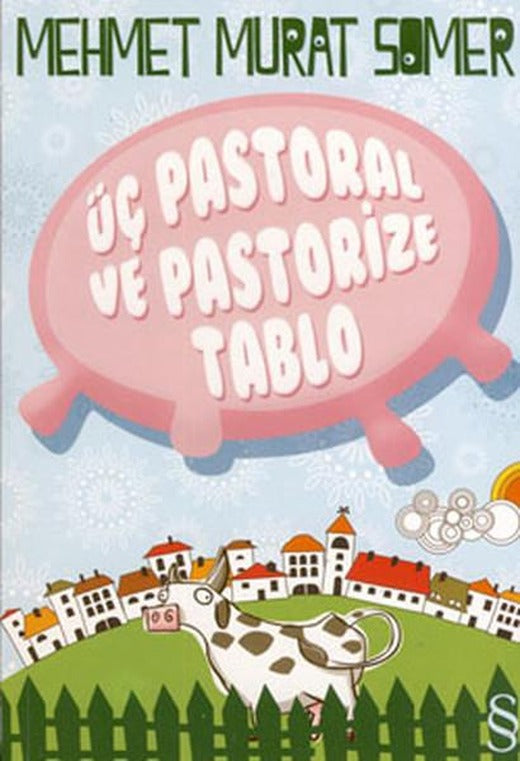 Üç Pastoral ve Pastoriza Tablo | Everest Yayınları - Türkçe Edebiyat Dizisi (İnce Kapak)