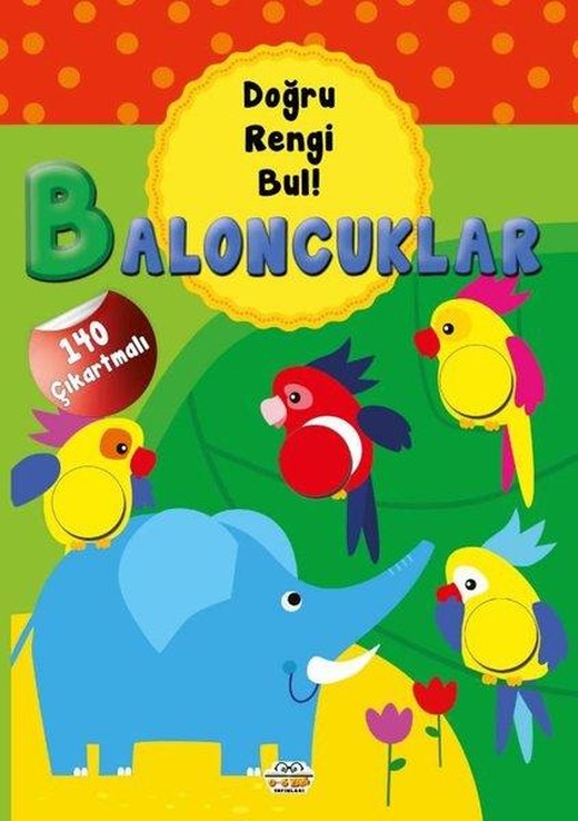 Baloncuklar - Doğru Rengi Bul! 140 Çıkartmalı | 0-6 Yaş Yayınları (İnce Kapak)