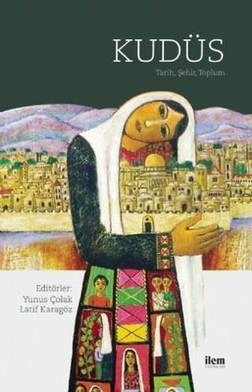 Kudüs-Tarih Şehir Toplum | İlem Yayınları