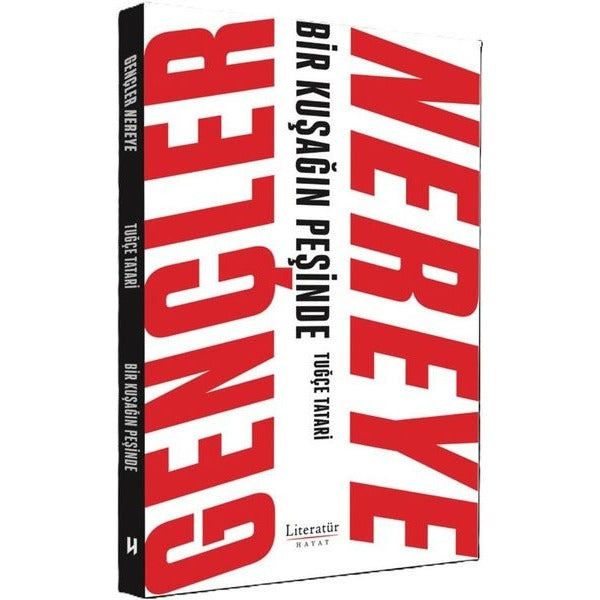 Gençler Nereye - Bir Kuşağın Peşinde | Literatür Hayat (İnce Kapak)