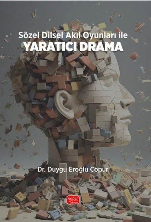 Sözel Dilsel Akıl Oyunları İle Yaratıcı Drama | Nobel Bilimsel Eserler (İnce Kapak)