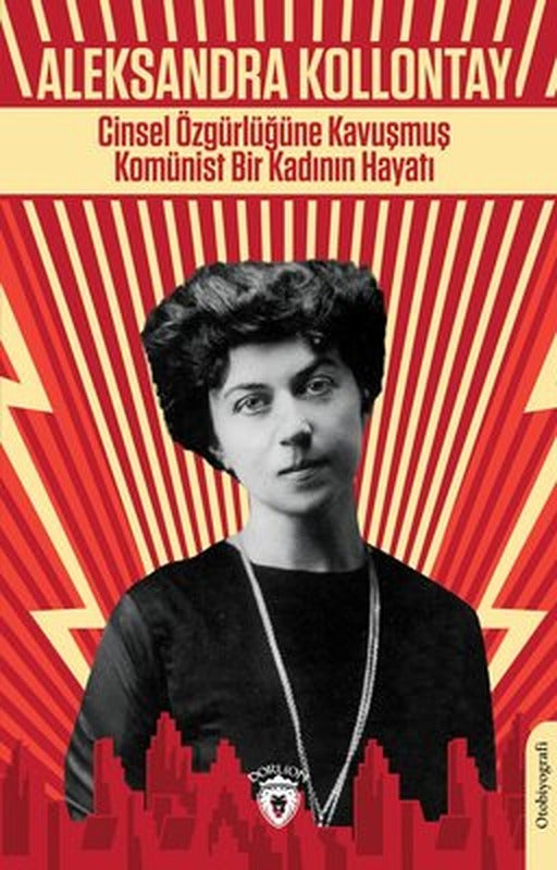 Cinsel Özgürlüğüne Kavuşmuş Komünist Bir Kadının Hayatı | Dorlion Yayınevi