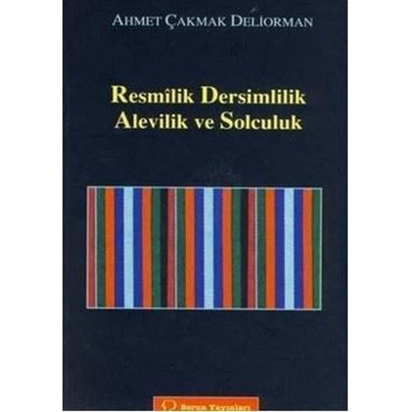 Resmilik, Dersimlilik, Alevilik ve Solculuk | Sorun Yayınları (Ciltsiz)