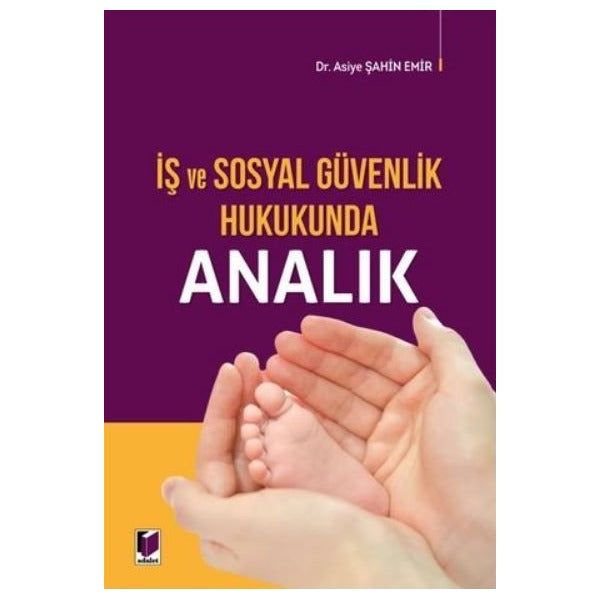 İş ve Sosyal Güvenlik Hukukunda Analık