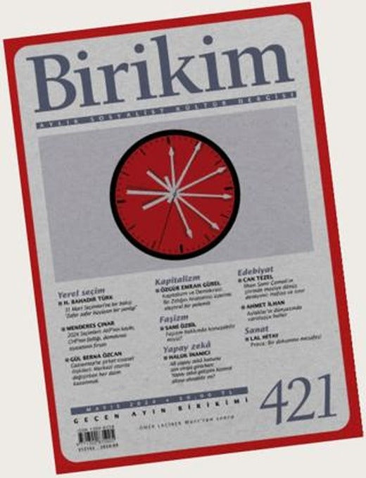 Birikim Aylık Sosyalist Kültür Dergisi Sayı: 421 Mayıs 2024 | Birikim Yayınları (Ciltsiz)