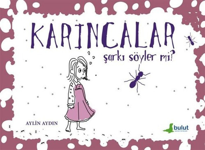 Karıncalar Şarkı Söyler mi? | Bulut Yayınları