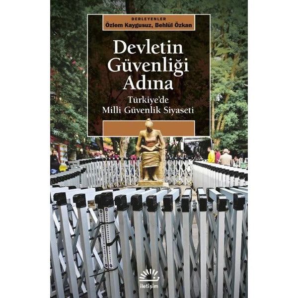 Devletin Güvenliği Adına - Türkiye'de Milli Güvenlik Siyaseti | İletişim Yayınları (İnce Kapak)