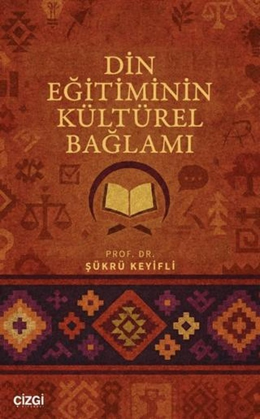 Din Eğitiminin Kültürel Bağlamı | Çizgi Kitabevi Yayınları (Ciltsiz)