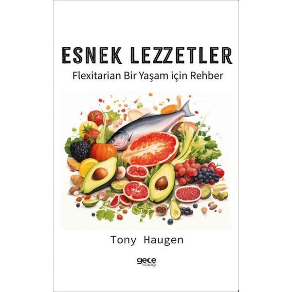 Esnek Lezzetler | Gece Kitaplığı (Ciltsiz)