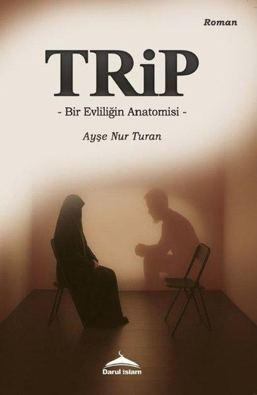 Trip - Bir Evliliğin Anatomisi | Darul İslam Yayınları (İnce Kapak)