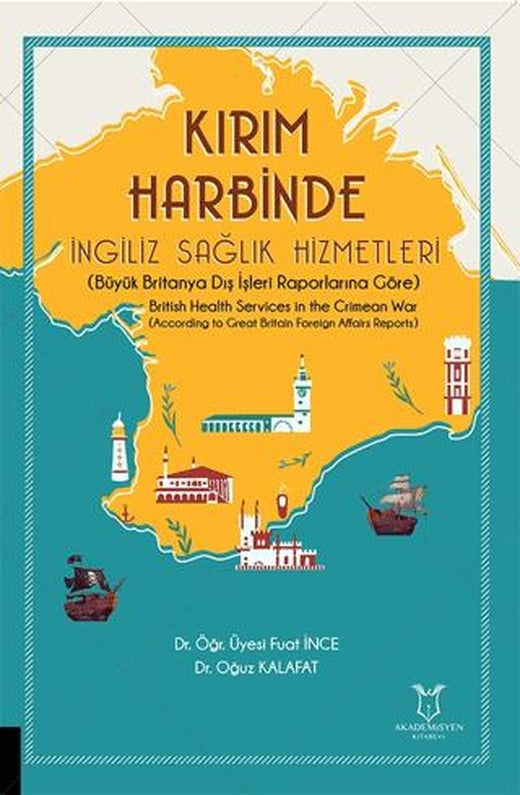 Kırım Harbinde İngiliz Sağlık Hizmetleri | Akademisyen Kitabevi (Ciltsiz)
