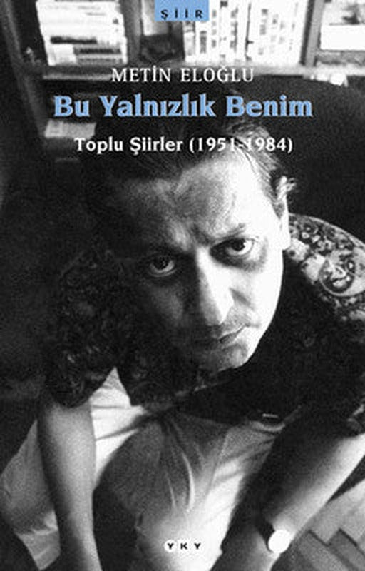 Bu Yalnızlık Benim-Toplu Şiirler | Yapı Kredi Yayınları