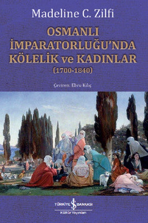 Osmanlı İmparatorluğu'nda Kölelik ve Kadınlar | İş Bankası Kültür Yayınları