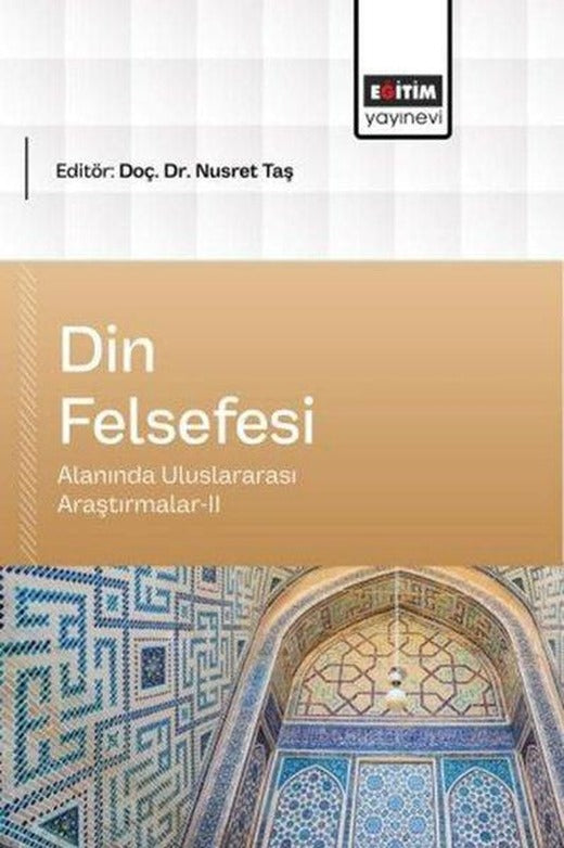 Din Felsefesi Alanında Uluslararası Araştırmalar 2 | Eğitim Yayınevi (İnce Kapak)