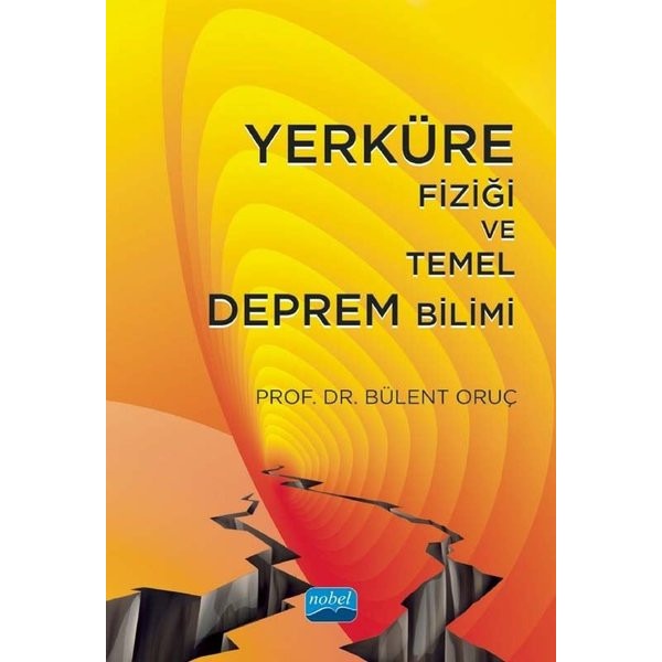 Yerküre Fiziği ve Temel Deprem Bilimi | Nobel Akademik Yayıncılık (İnce Kapak)