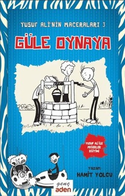 Yusuf Ali'nin Maceraları 3 - Güle Oynaya | Aden Yayınevi