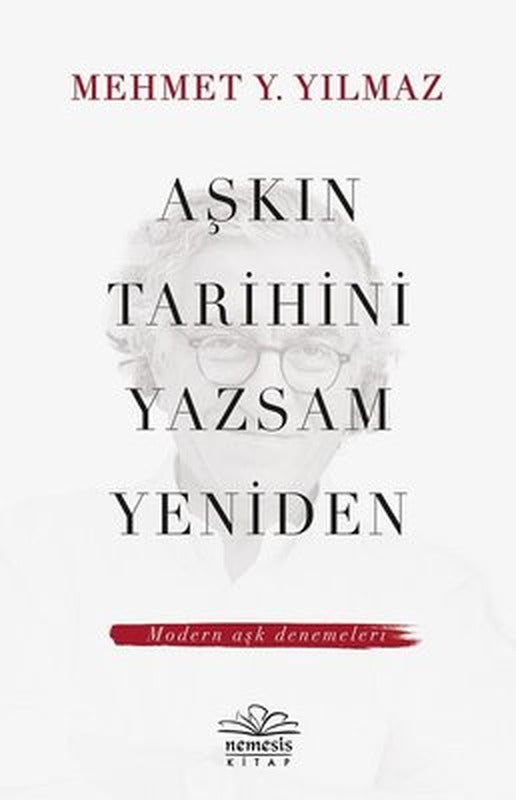 Aşkın Tarihini Yazsam Yeniden | Nemesis Kitap