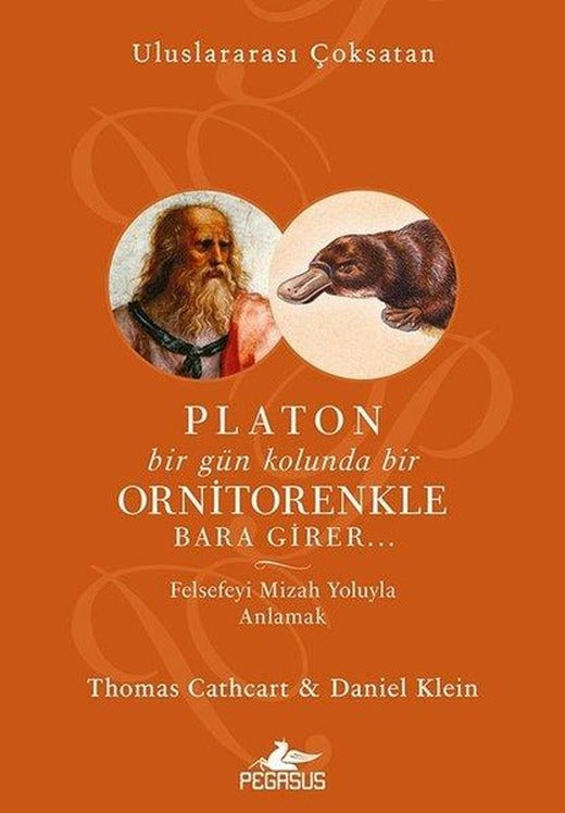 Platon Bir Gün Kolunda Bir Ornitorenkle Bara Girer  Felsefeyi Mizah Yoluyla Anlamak | Pegasus (İnce Kapak)