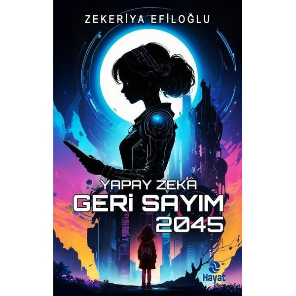 Yapay Zeka Geri Sayım 2045 | Hayat Yayıncılık (İnce Kapak)