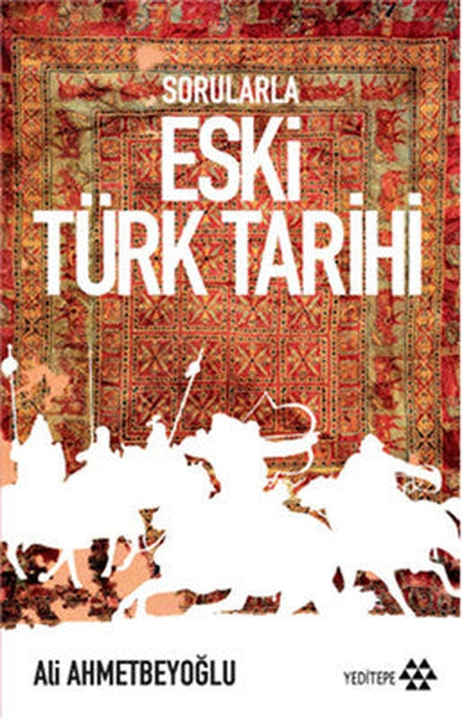 Sorularla Eski Türk Tarihi | Yeditepe Yayınevi