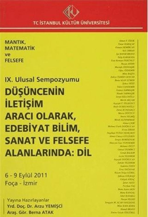 9. Ulusal Sempozyumu : Düşüncenin İletişim Aracı Olarak, Edebiyat Bilim, Sanat ve Felsefe Alanlarında: Dil (6 - 9 Eylül 2011)