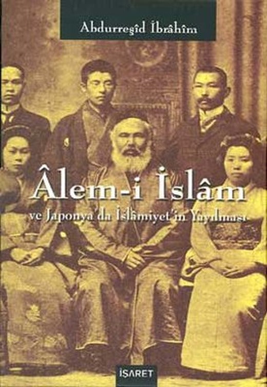 Alem-i İslam ve Japonya'da İslamiyet'in Yayılması2 Kitap Takım | İşaret Yayınları - Hatırat-Seyahatname Dizisi (İnce Kapak)