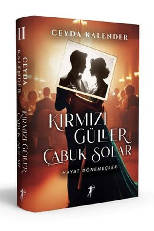 Kırmızı Güller Çabuk Solar 2 - Hayat Dönemeçleri | Artemis Yayınları (Ciltli)