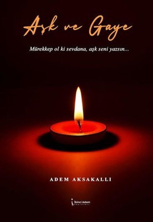 Aşk ve Gaye | İkinci Adam Yayınları