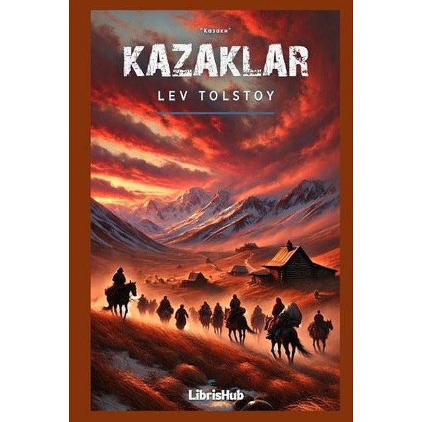 Kazaklar | Librishub Yayınları (İnce Kapak )