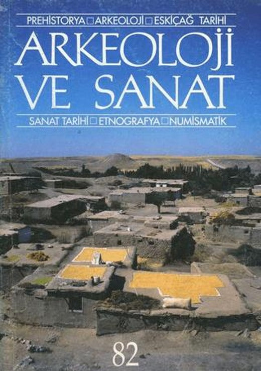 Arkeoloji ve Sanat Dergisi Sayı 82 | Arkeoloji ve Sanat Dergisi (Ciltsiz)
