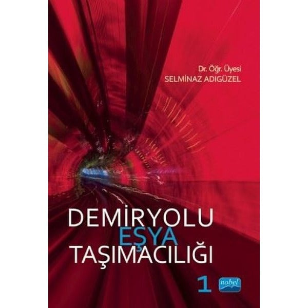 Demiryolu Eşya Taşımacılığı-1 | Nobel Akademi Yayıncılık