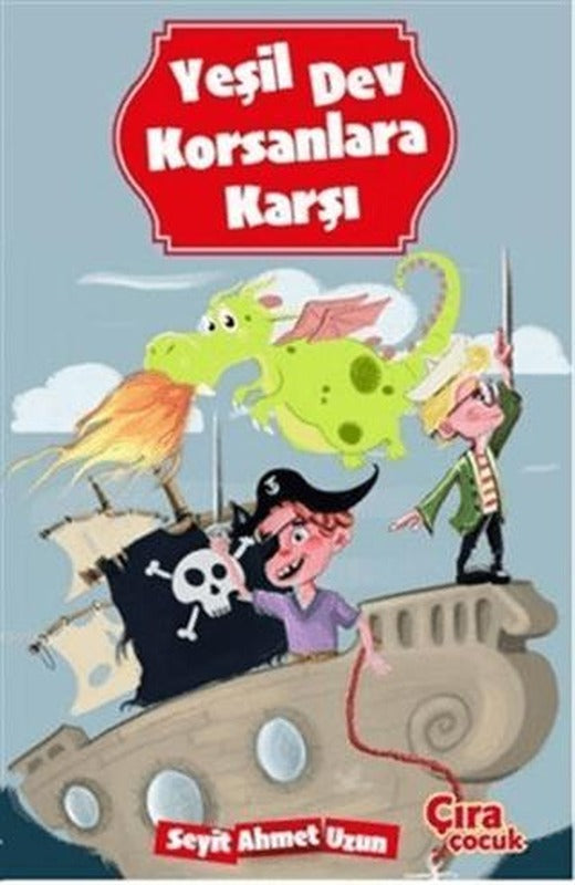 Yeşil Dev Korsanlara Karşı | Çıra Çocuk Yayınları (Ciltsiz)