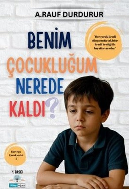Benim Çocukluğum Nerede Kaldı? | Kitap Ağacı Yayınları (İnce Kapak)