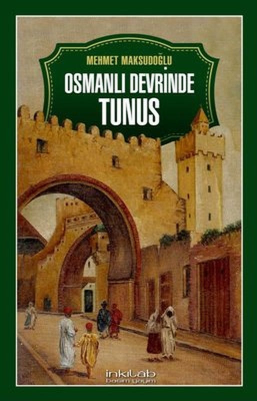 Osmanlı Devrinde Tunus | İnkılab Yayınları