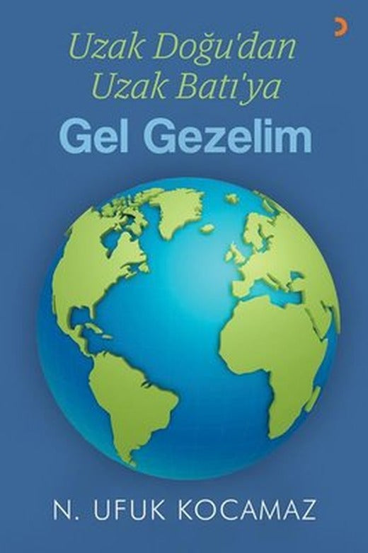 Uzak Doğu'dan Uzak Batı'ya Gel Gezelim | Cinius (İnce Kapak)