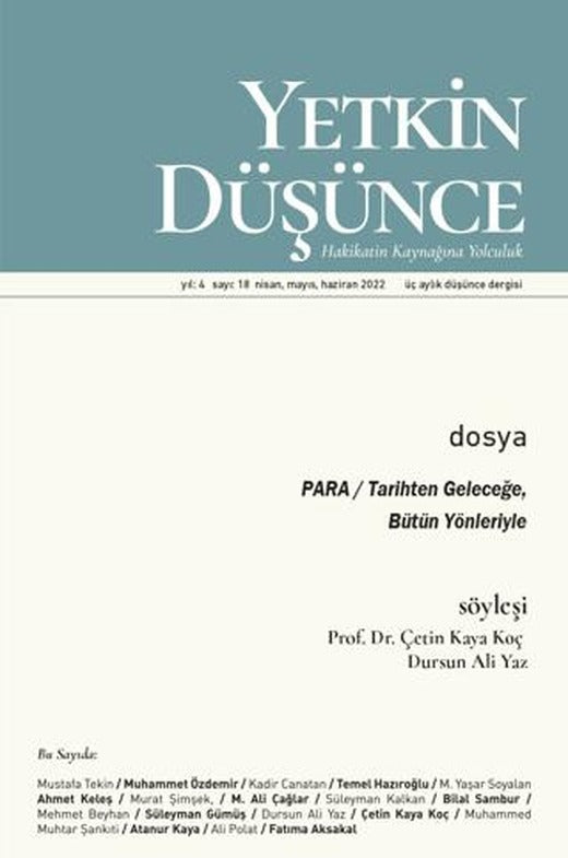 Yetkin Düşünce Dergisi Yıl: 4 Sayı: 18 - Nisan, Mayıs, Haziran 2022 | Yetkin Düşünce Dergisi (Ciltsiz)