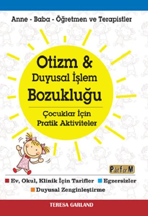 Otizm ve Duyusal İşlem Bozukluğu-Çocuklar için Aktiviteler | Platform Yayınları (İnce Kapak)