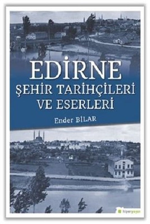 Edirne Şehir Tarihçileri ve Eserleri | Hiperlink