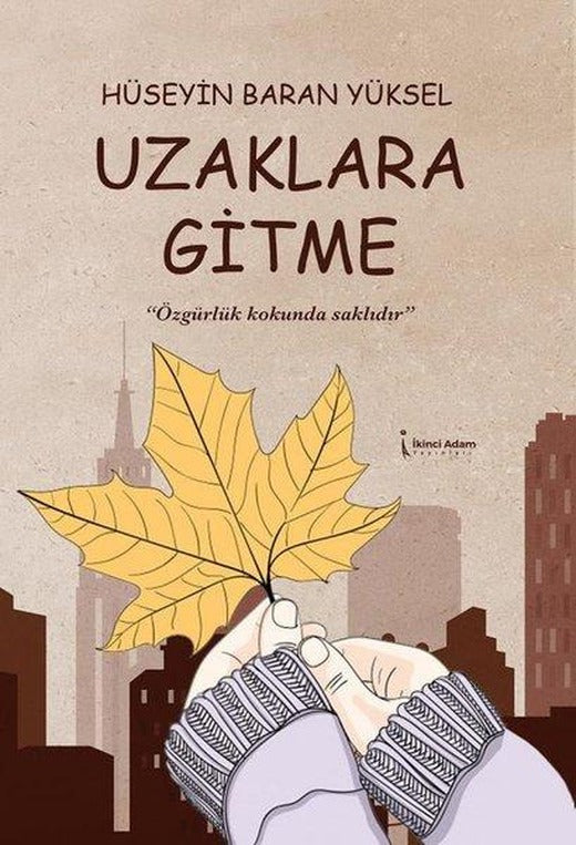 Uzaklara Gitme | İkinci Adam Yayınları (İnce Kapak)