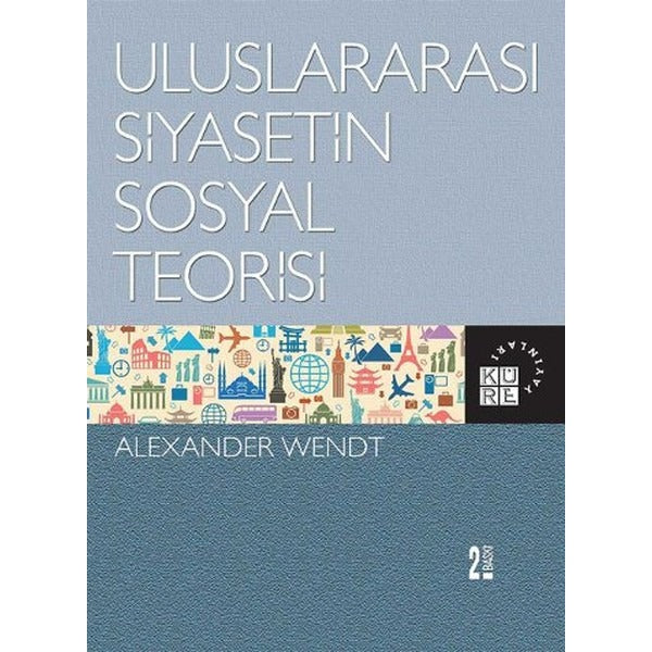 Uluslararası Siyasetin Sosyal Teorisi | Küre Yayınları