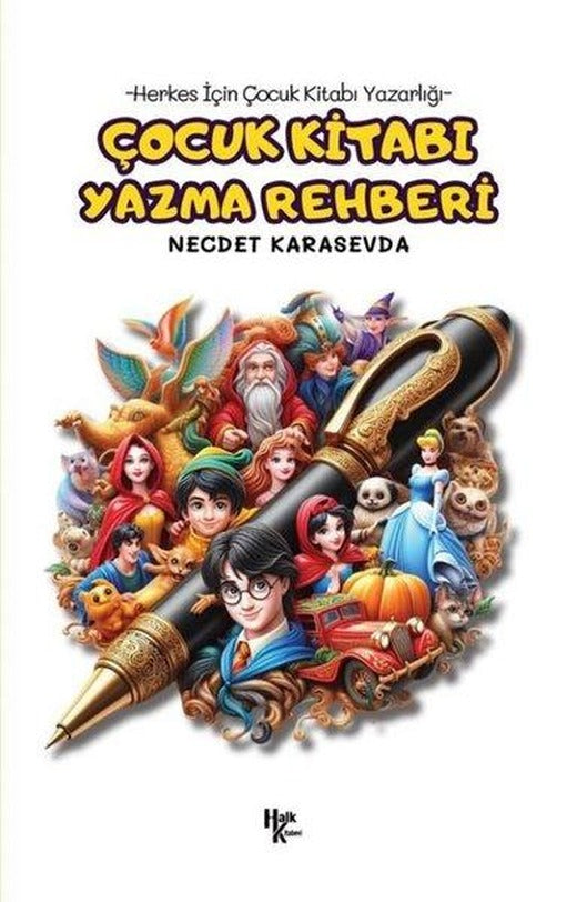 Çocuk Kitabı Yazma Rehberi - Herkes İçin Çocuk Kitabı Yazarlığı | Halk Kitabevi (İnce Kapak)
