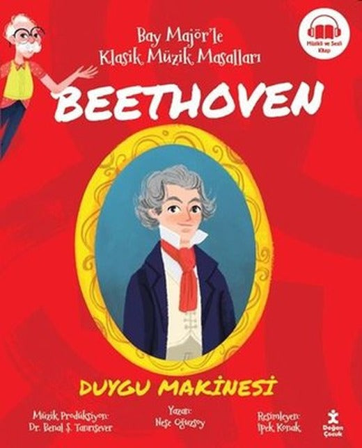 Beethoven: Duygu Makinesi - Bay Majör'le Klasik Müzik Masalları | Doğan Çocuk (İnce Kapak)