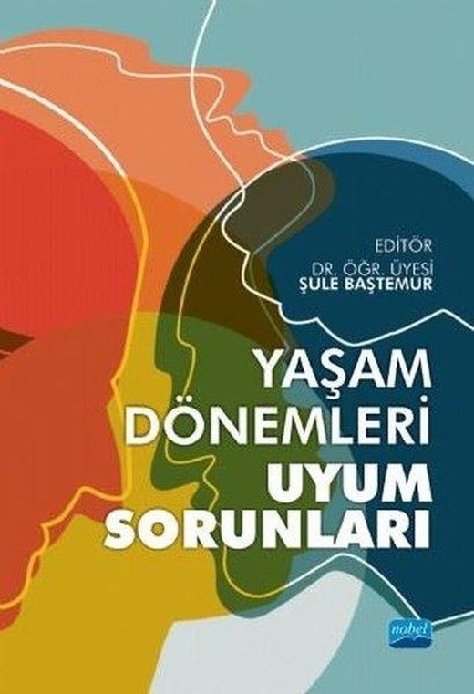 Yaşam Dönemleri Uyum Sorunları | Nobel Akademik Yayıncılık (İnce Kapak)