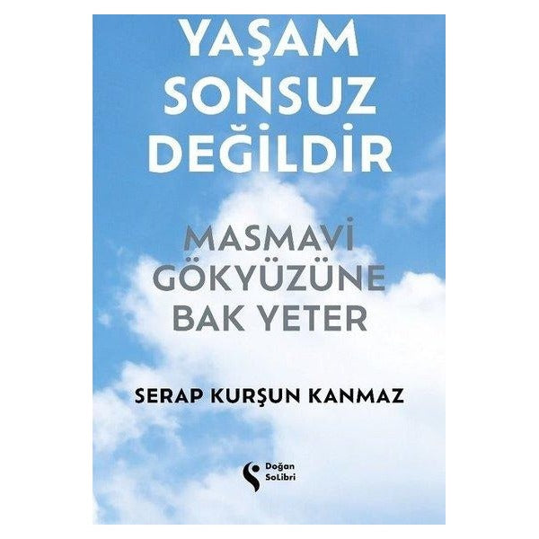Yaşam Sonsuz Değildir | Doğan Solibri (Ciltli)