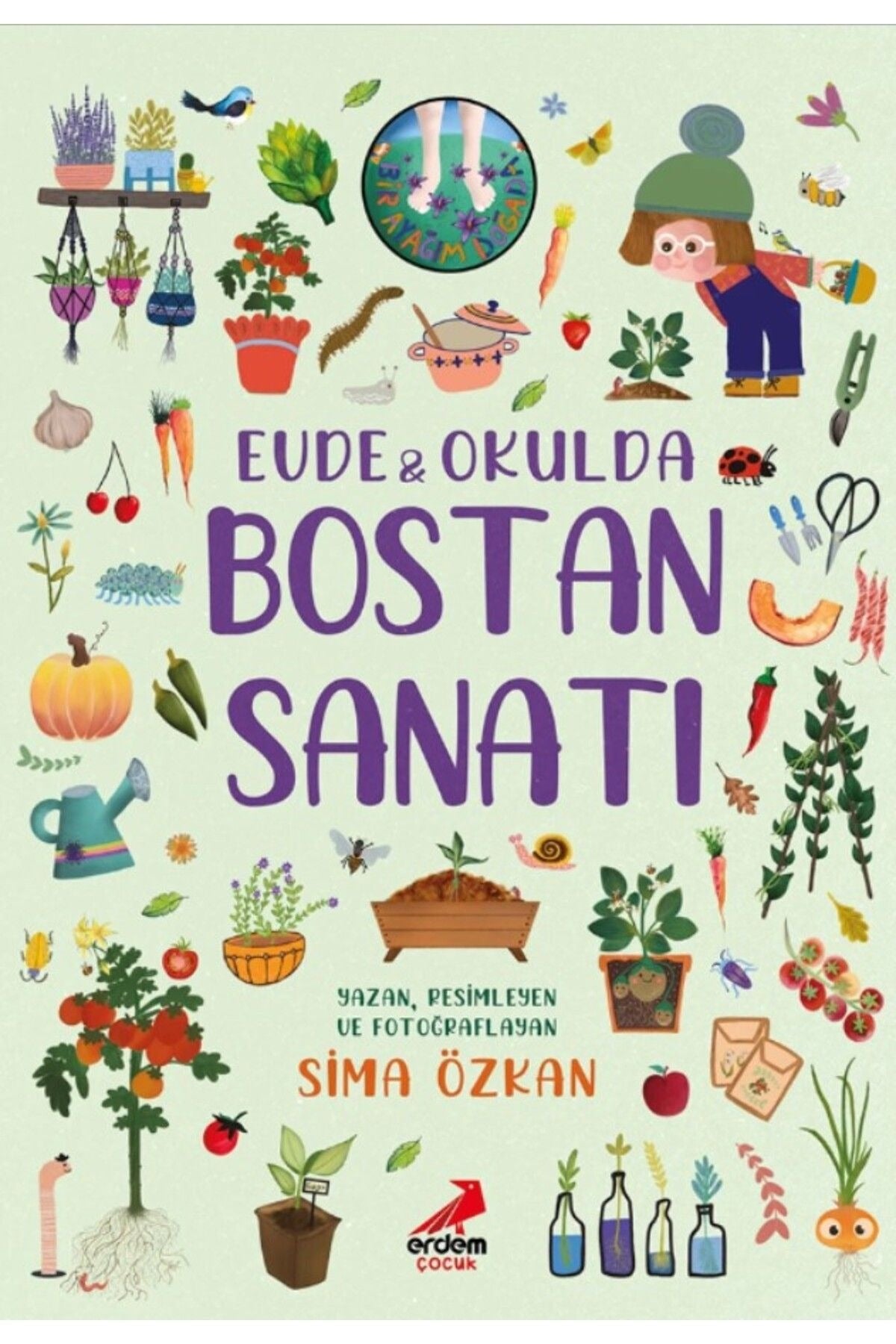 Bir Ayağım Doğada Serisi - Evde ve Okulda Bostan Sanatı