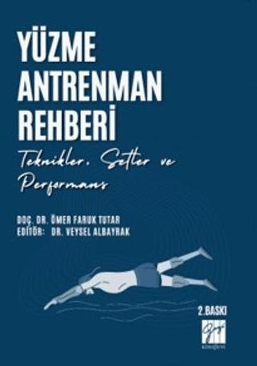 Yüzme Antrenman Rehberi: Teknikler Setler ve Performans | Gazi Kitabevi (Ciltsiz)