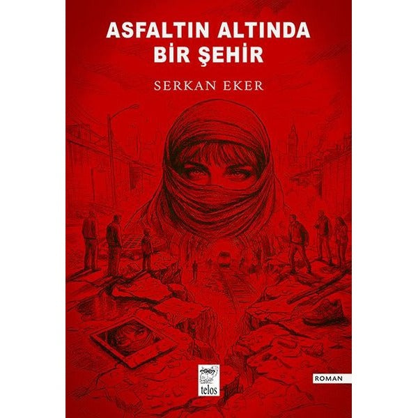 Asfaltın Altında Bir Şehir | Telos Yayıncılık (İnce Kapak)