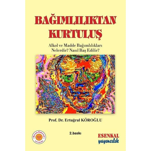 Bağımlılıktan Kurtuluş - Psikiyatri Başvuru Kitapları