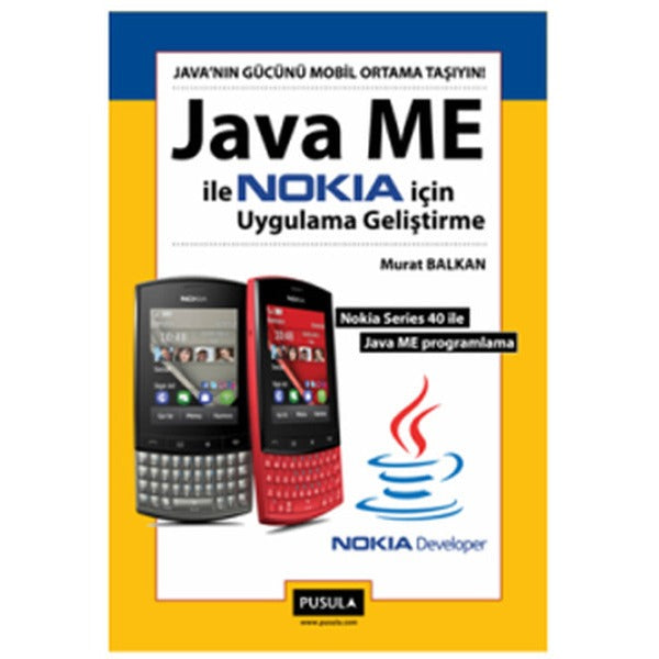 Java ME ile Nokia İçin Uygulama Geliştirme | Pusula Yayıncılık (İnce Kapak)