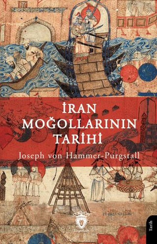 İran Moğollarının Tarihi | Dorlion Yayınları (Ciltsiz)